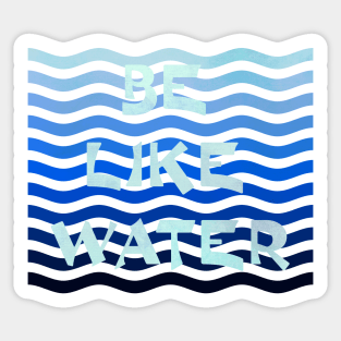 Be Like Water Sticker